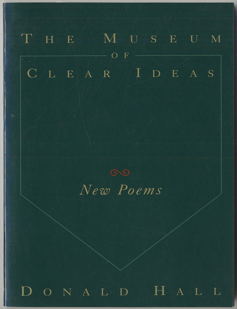 The Museum of Clear Ideas: New Poems | Donald HALL