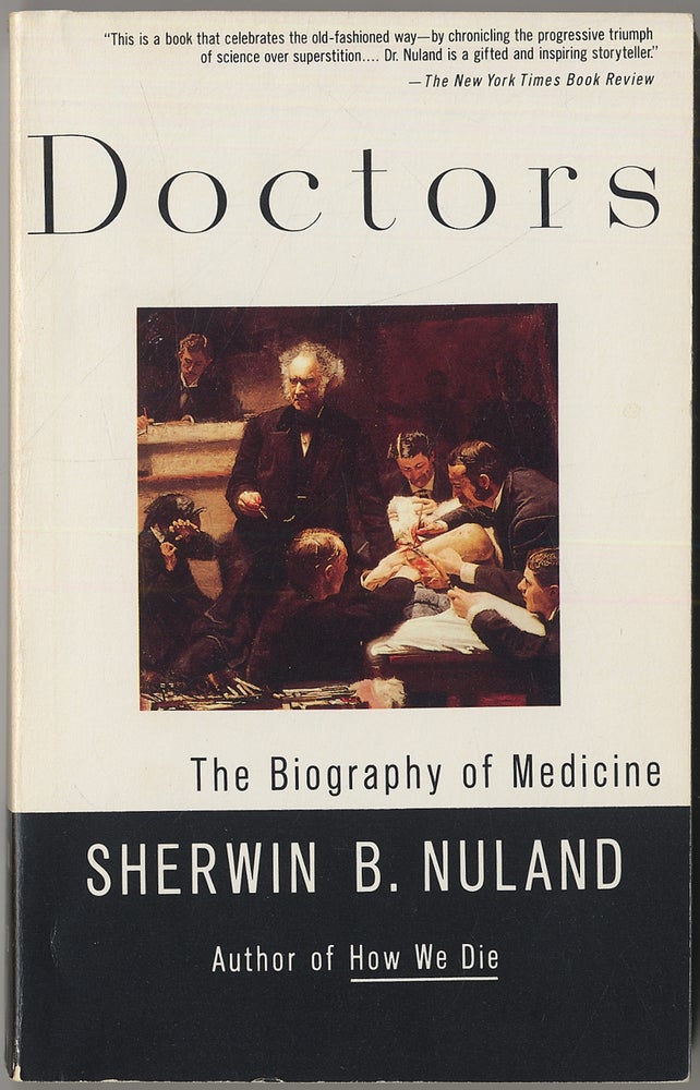 Item #416984 Doctors: The Biography of Medicine. Sherwin B. NULAND.