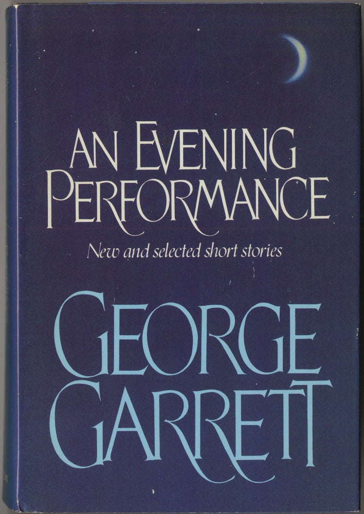 Item #417001 An Evening Performance. George GARRETT.