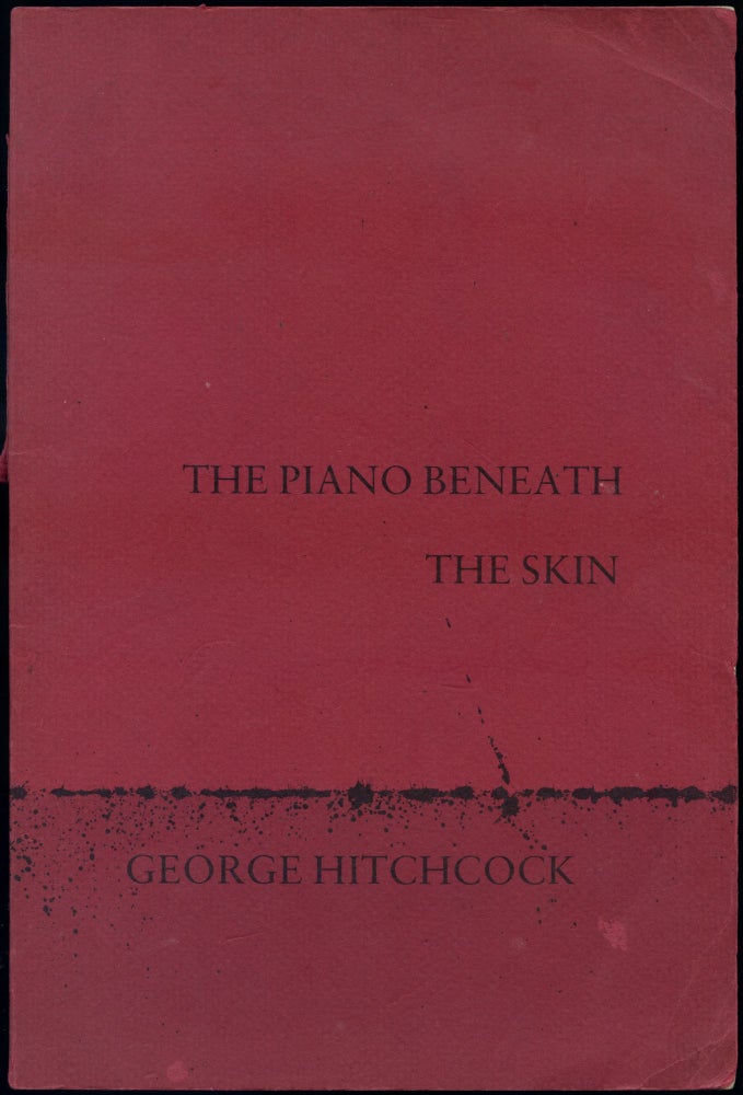 Item #417035 The Piano Beneath the Skin. George HITCHCOCK.