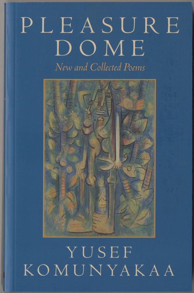 Item #417045 Pleasure Dome: New and Collected Poems. Yusef KOMUNYAKAA.