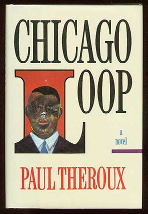 Item #41705 Chicago Loop. Paul THEROUX