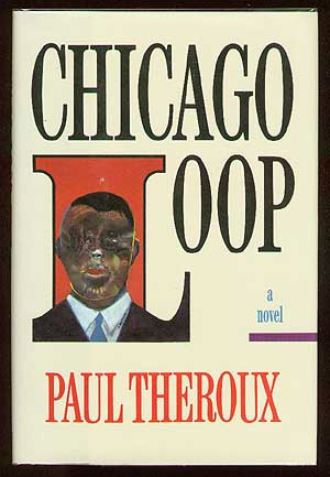 Item #41705 Chicago Loop. Paul THEROUX.