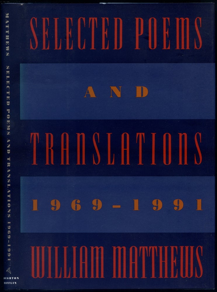 Item #417110 Selected Poems and Translations 1969-1991. William MATTHEWS.