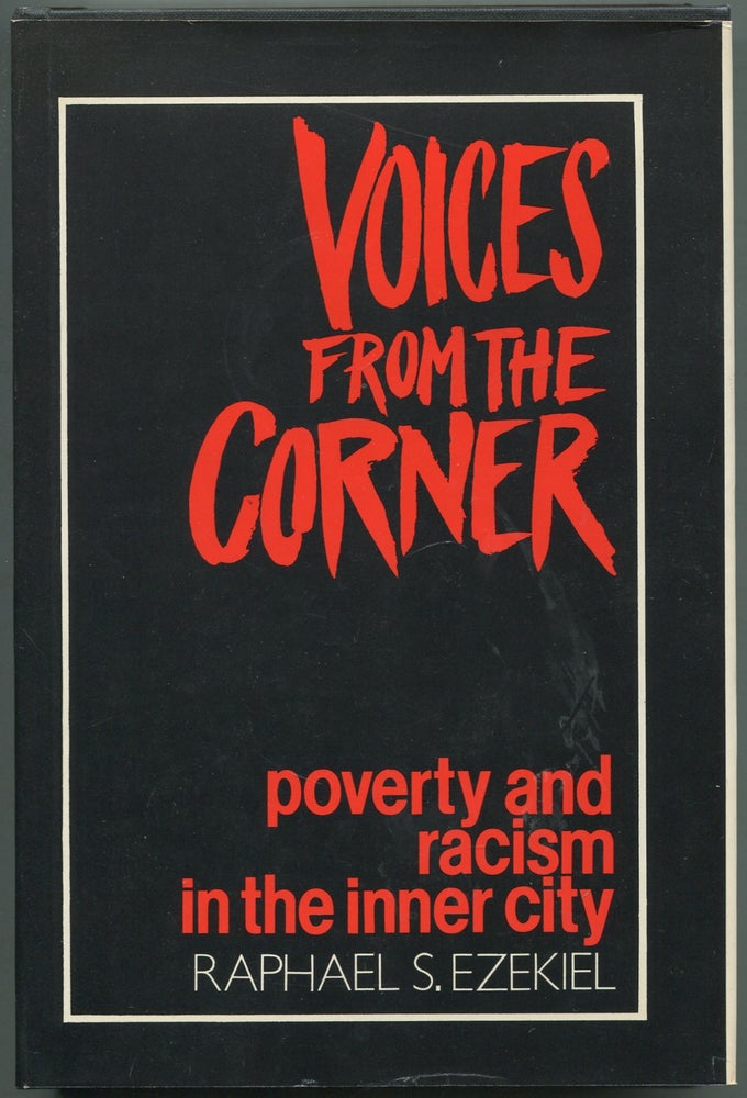 Item #417140 Voices from the Corner: Poverty and Racism in the Inner City. Raphael S. EZEKIEL.