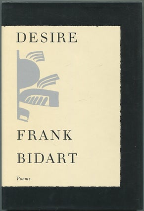 Desire. Frank BIDART.