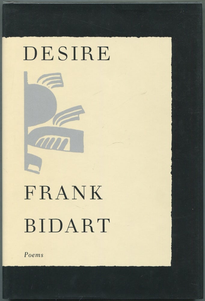 Item #417146 Desire. Frank BIDART.