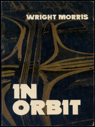 In Orbit. Wright MORRIS.