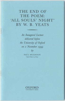 Item #417243 The End of the Poem: "All Soul's Night " By W. B. Yeats An Inaugural Lecture...