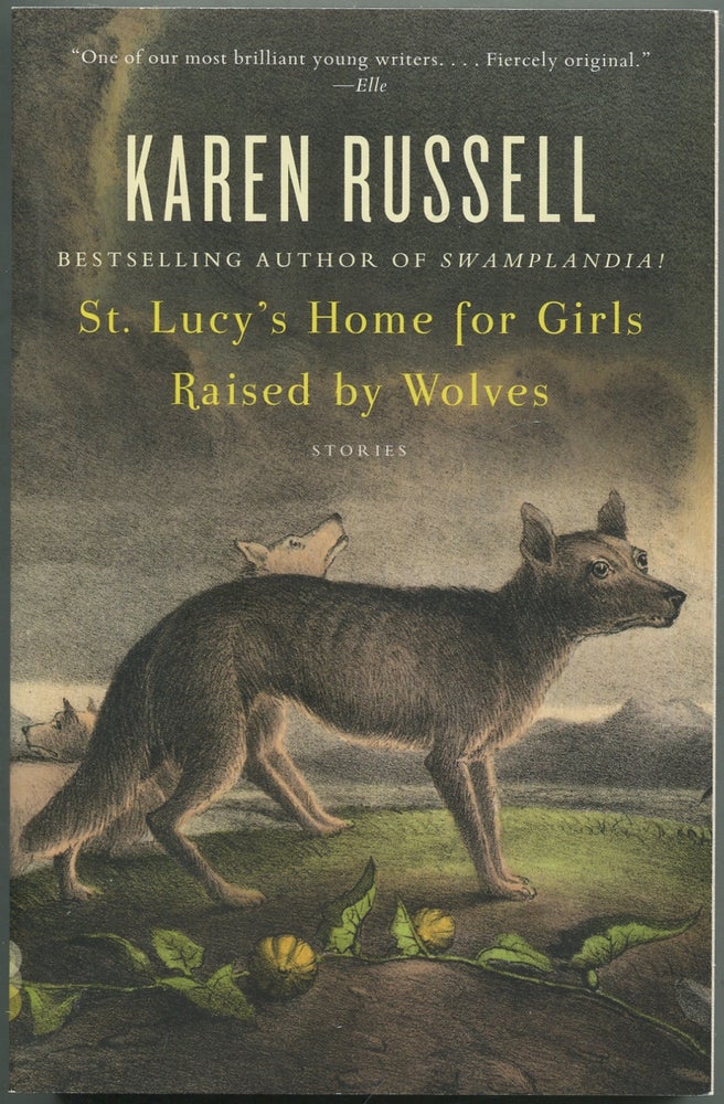 Item #417256 St. Lucy's Home for Girls Raised By Wolves: Stories. Karen RUSSELL.