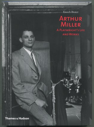 Arthur Miller: A Playwright's Life and Works. Enoch BRATER.