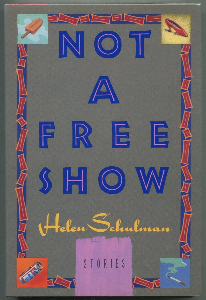 Item #417299 Not A Free Show. Helen SCHULMAN.