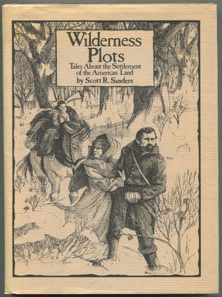 Wilderness Plots: Tales About the Settlement of the American Land. Scott R. SANDERS.