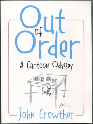 Out of Order: A Cartoon Odyssey. John CROWTHER.