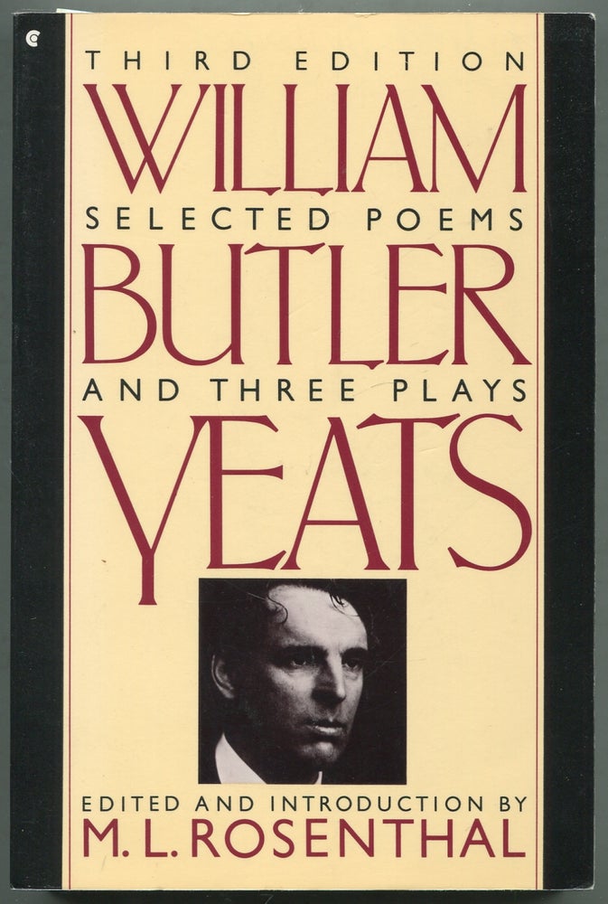 Item #417474 Selected Poems and Three Plays of William Butler Yeats. William Butler YEATS, M. L. ROSENTHAL.