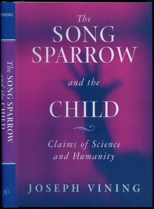 The Song Sparrow and the Child: Claims of Science and Humanity. Joseph VINING.