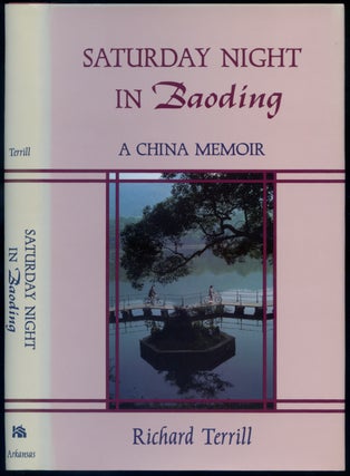 Saturday Night in Baoding: A China Memoir. Richard TERRILL.