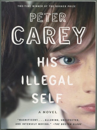 His Illegal Self. Peter CAREY.