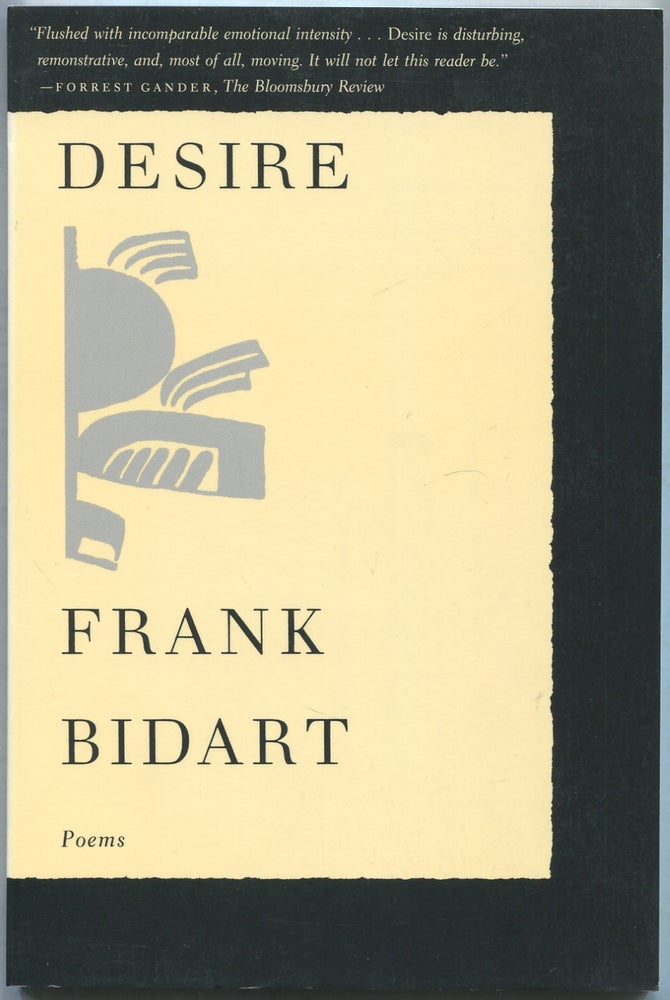 Item #417788 Desire. Frank BIDART.
