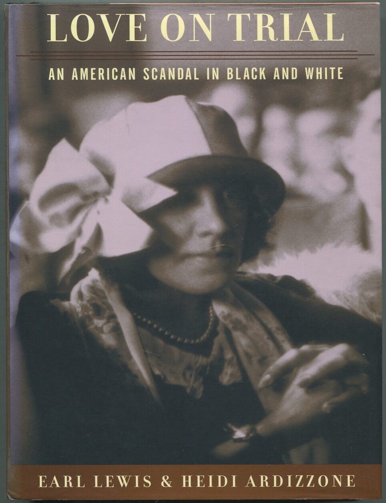 Item #417818 Love on Trial: An American Scandal in Black and White. Earl LEWIS, Heidi Ardizzone.