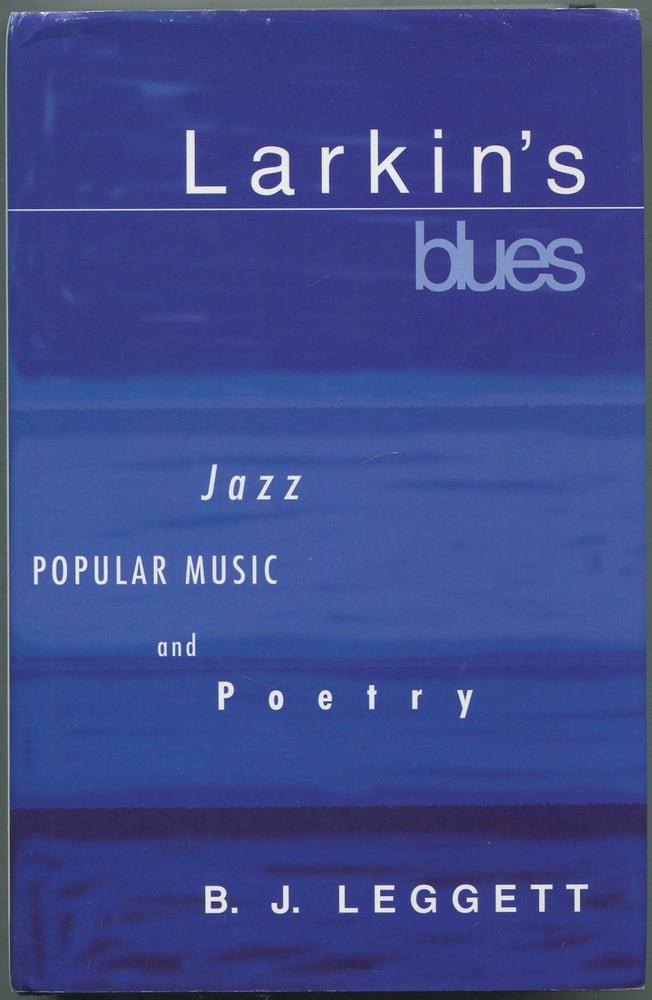 Item #417825 Larkin's Blues: Jazz, Popular Music, and Poetry. B. J. LEGGETT.