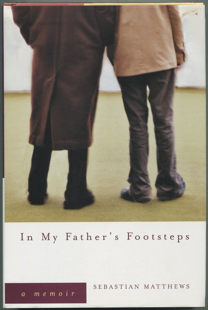 Item #417833 In My Father's Footsteps: A Memoir. Sebastian MATTHEWS.