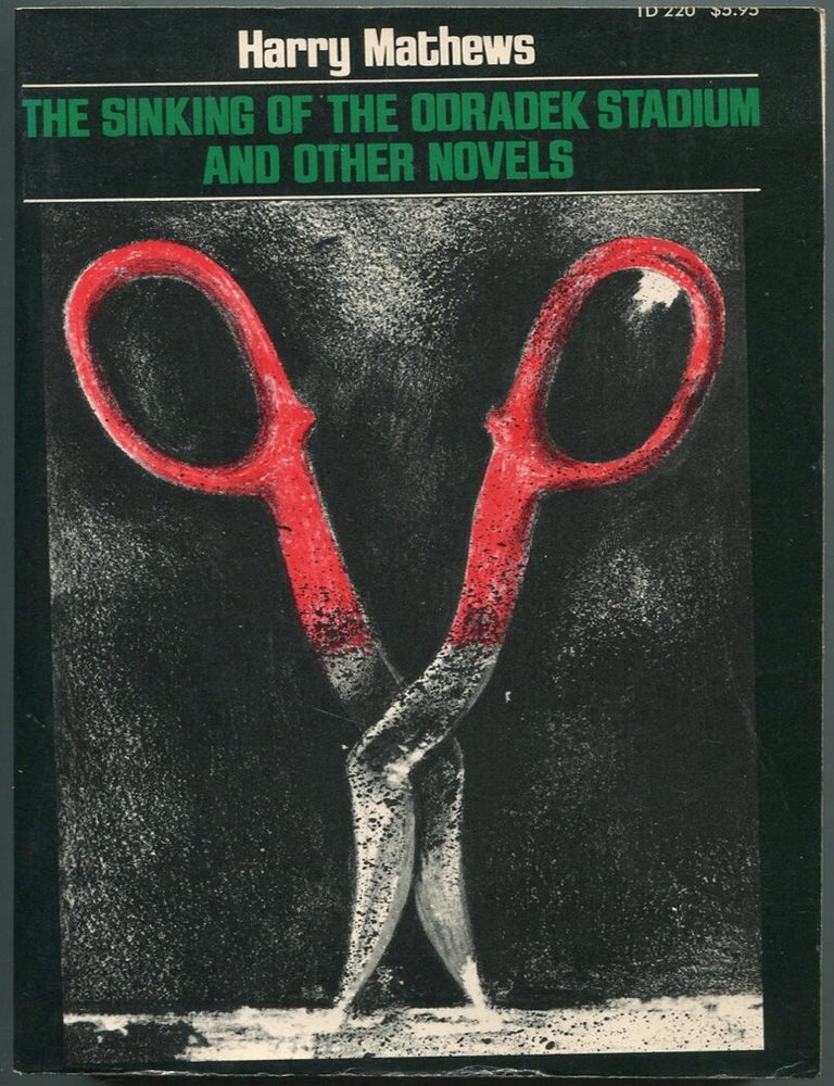 The Sinking of the Odradek Stadium and Other Novels. Harry MATHEWS.
