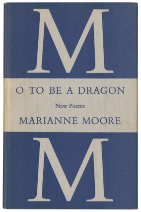 Item #417885 O To Be A Dragon: New Poems. Marianne MOORE