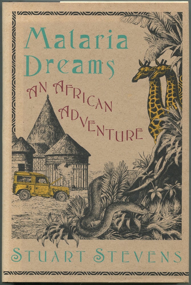 Item #417900 Malaria Dreams: An African Adventure. Stuart STEVENS.