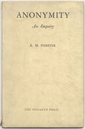 Item #417910 Anonymity: An Enquiry. E. M. FORSTER