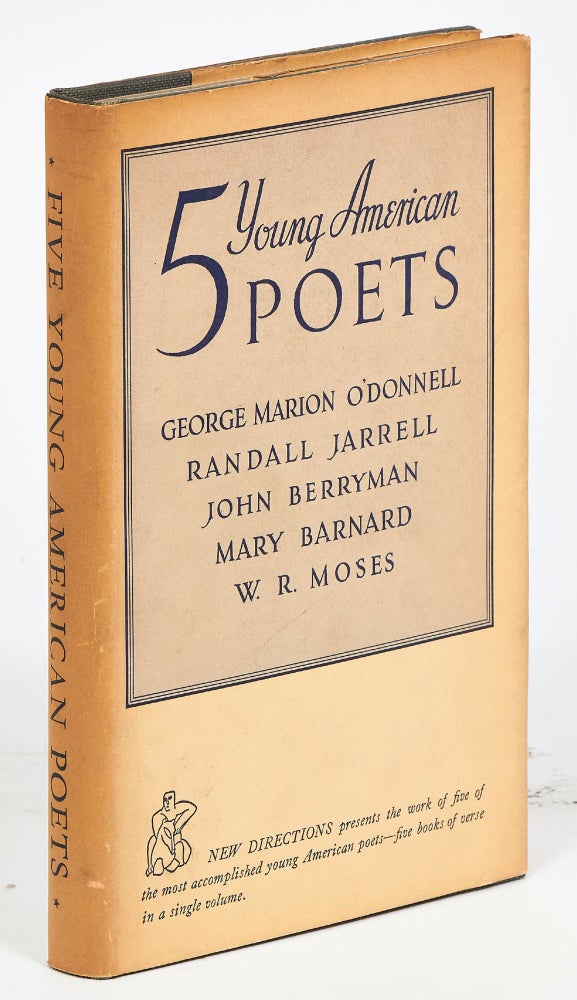 Item #417914 Five Young American Poets. John BERRYMAN, Mary Barnard, Randall Jarrell, George Marion O'Donnell, W R. Moses.
