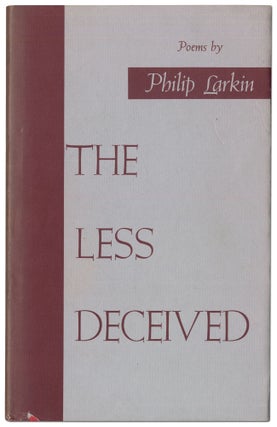 Item #417921 The Less Deceived. Philip LARKIN