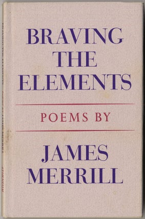 Item #417957 Braving the Elements. James MERRILL