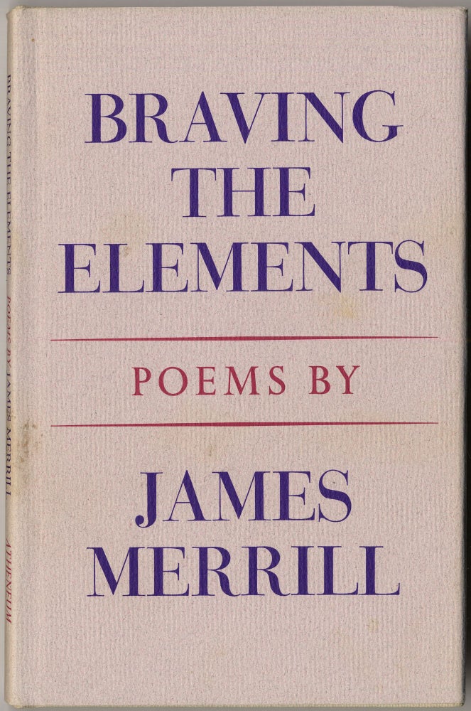 Item #417957 Braving the Elements. James MERRILL.