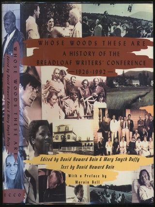 Whose Woods These Are: A History of the Bread Loaf Writers' Conference, 1926-1992. David Haward and Mary BAIN.