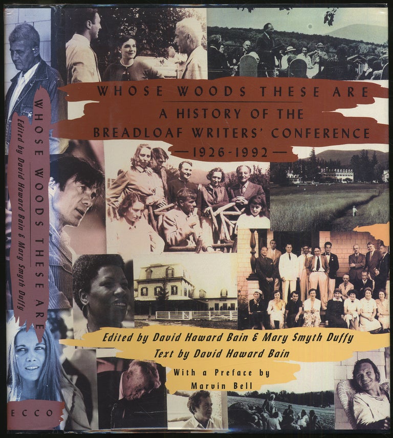 Item #417964 Whose Woods These Are: A History of the Bread Loaf Writers' Conference, 1926-1992. David Haward BAIN, Mary Smyth Duffy.