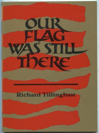 Our Flag Was Still There. Richard TILLINGHAST.