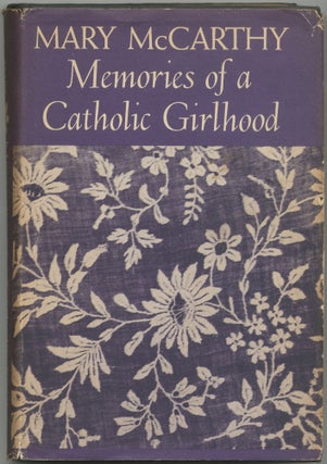Item #418075 Memories of a Catholic Girlhood. Mary McCARTHY