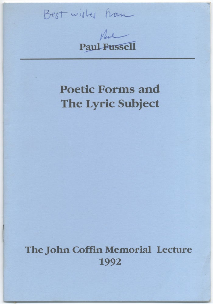 Item #418236 Poetic Forms and the Lyric Subject: the John Coffin Memorial Lecture 1992. Paul FUSSELL.