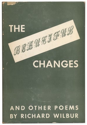 Item #418244 The Beautiful Changes and Other Poems. Richard WILBUR