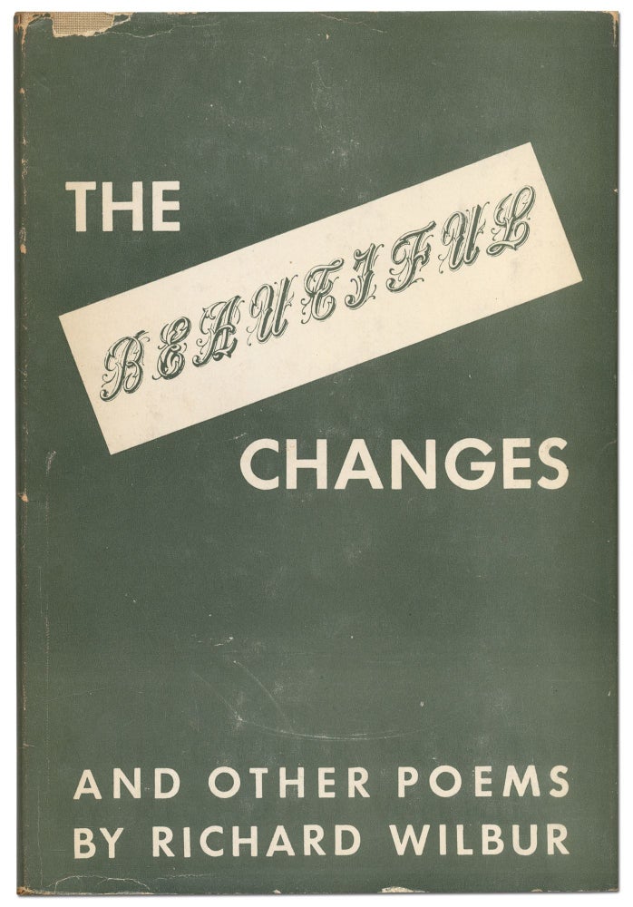 Item #418244 The Beautiful Changes and Other Poems. Richard WILBUR.