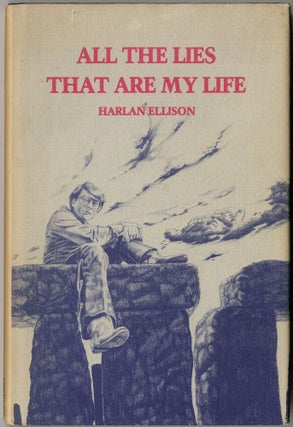 Item #418272 All the Lies That are My Life. Harlan ELLISON, Robert SILVERBERG