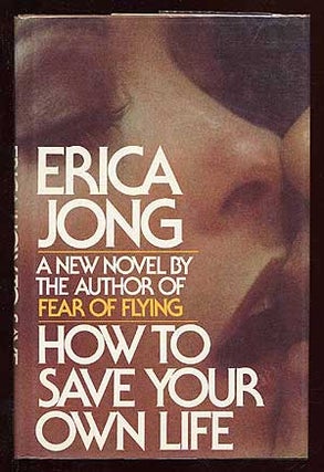 Item #41830 How to Save Your Own Life. Erica JONG