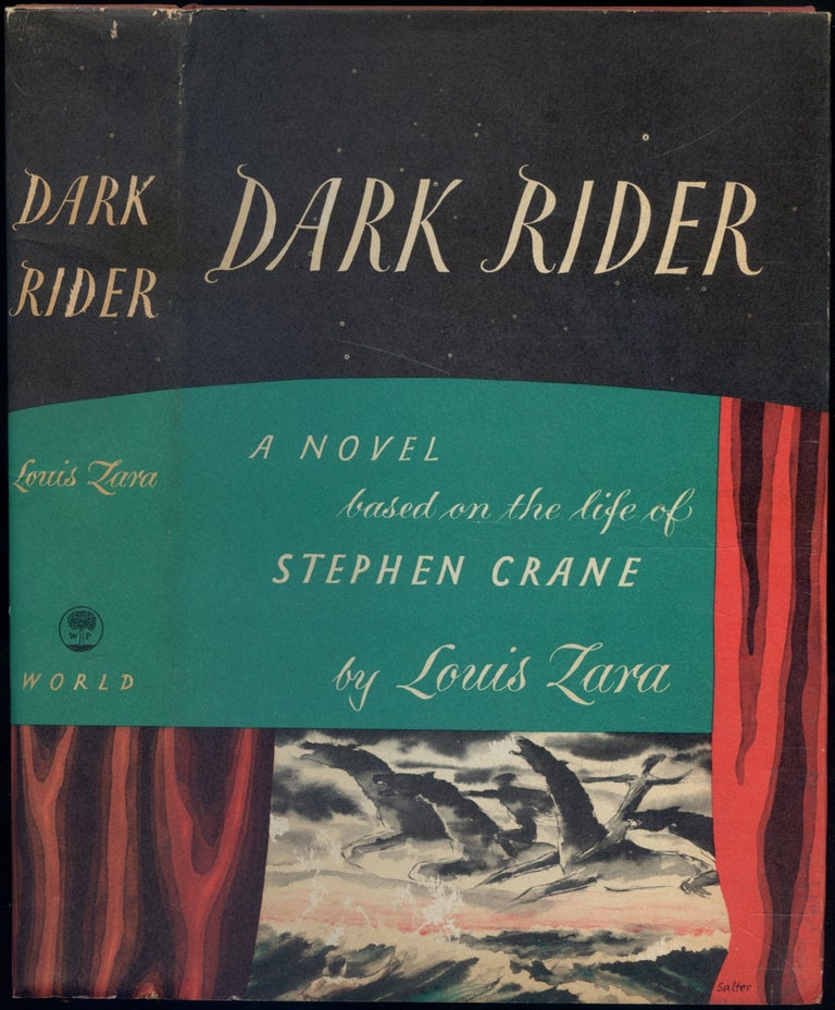 Item #418324 Dark Rider: A Novel Based on the Life of Stephen Crane. Louis LARA, Stephen Crane.
