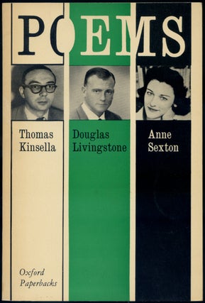 Item #418337 Poems by Thomas Kinsella, Douglas Livingstone and Anne Sexton. Thomas KINSELLA, Anne...