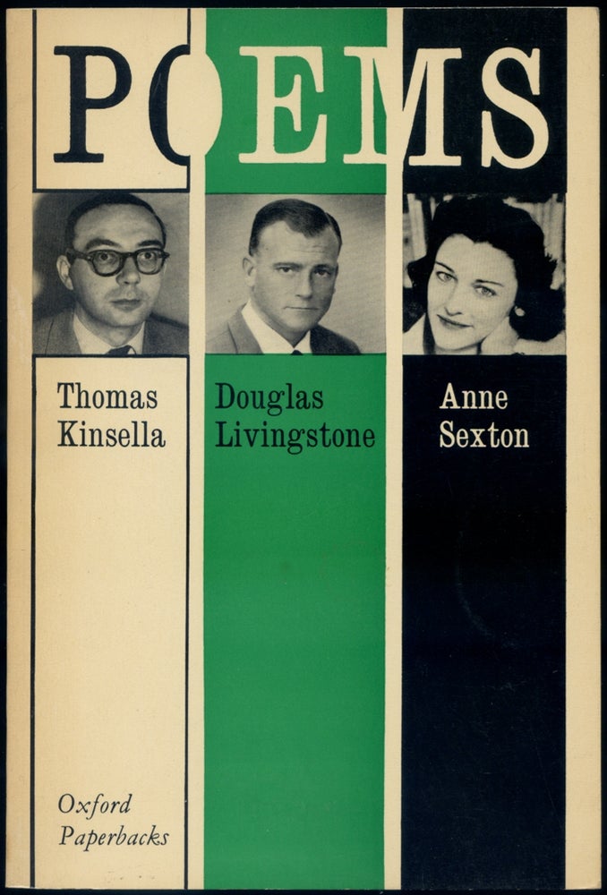 Item #418337 Poems by Thomas Kinsella, Douglas Livingstone and Anne Sexton. Thomas KINSELLA, Anne Sexton, Douglas Livingstone.