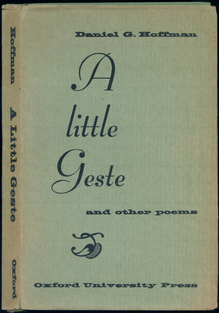 Item #418415 A Little Geste and Other Poems. Daniel G. HOFFMAN.