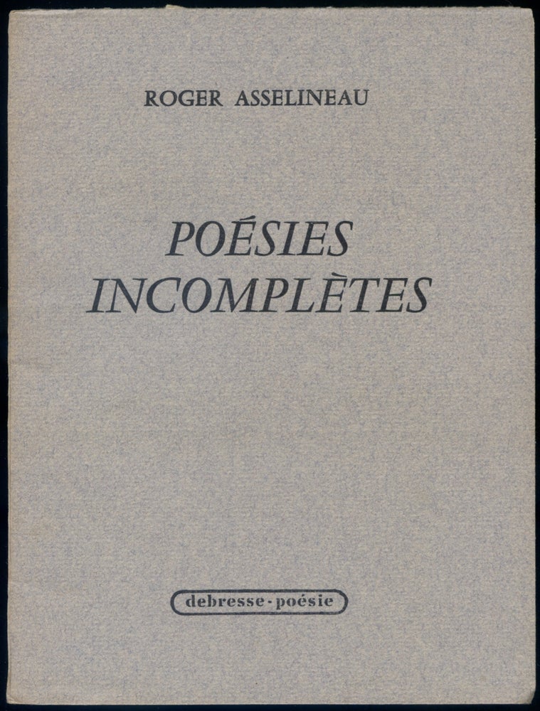 Item #418422 Poésies Incomplètes. Roger ASSELINEAU.