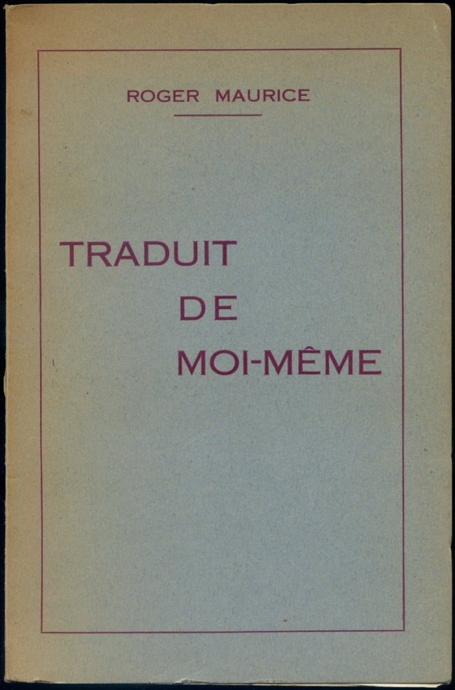 Item #418423 Traduit de Moi-Même. Roger MAURICE.