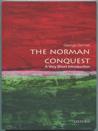The Norman Conquest: A Very Short Introduction. George GARNETT.
